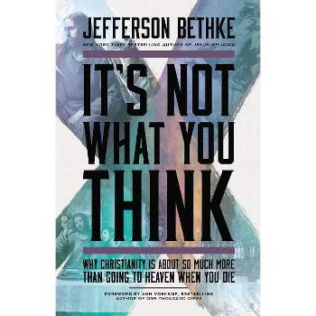 It's Not What You Think - by  Jefferson Bethke (Paperback)