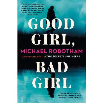 Good Girl, Bad Girl - (Cyrus Haven) by  Michael Robotham (Hardcover)