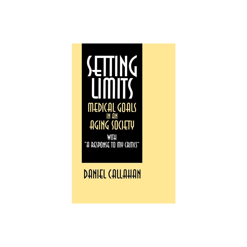 Setting Limits - by Daniel Callahan (Paperback)