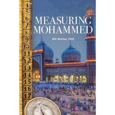 Measuring Mohammed - by  Bill Warner (Paperback)