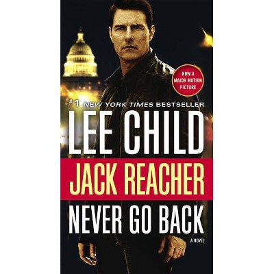 Never Go Back (Jack Reacher Series #18) (Movie Tie-in Edition) (Paperback) by Lee Child