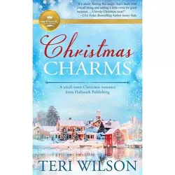 Christmas Charms - by  Teri Wilson (Paperback)