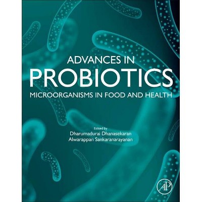 Advances in Probiotics - by  Dharumaurai Dhansekaran & Alwarappan Sankaranarayanan (Paperback)