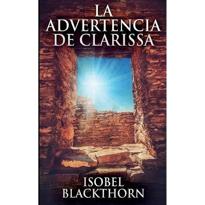 La Advertencia de Clarissa - by  Isobel Blackthorn (Paperback)