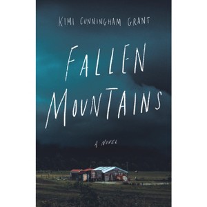 Fallen Mountains - by  Kimi Cunningham Grant (Paperback) - 1 of 1