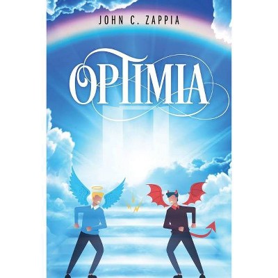 Optimia - by  John C Zappia (Paperback)