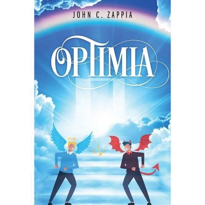 Optimia - by  John C Zappia (Paperback)