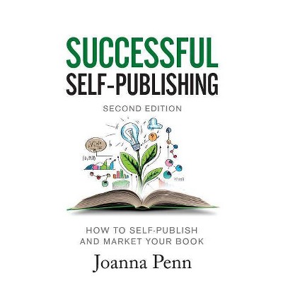 Successful Self-Publishing - 2nd Edition by  Joanna Penn (Paperback)