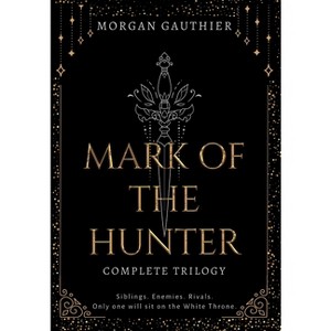 Mark of the Hunter Omnibus - by  Morgan Gauthier (Hardcover) - 1 of 1