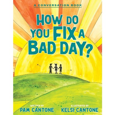 How Do You Fix a Bad Day? - by  Pam Cantone (Paperback)