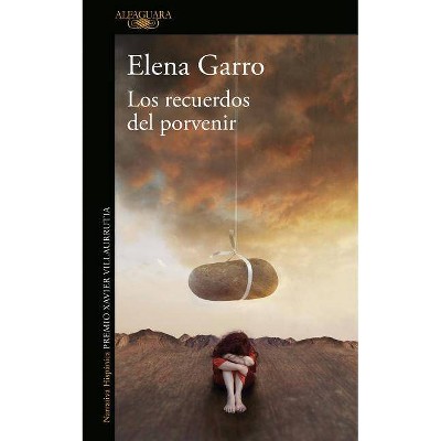 Los Recuerdos del Porvenir / Recollections of Things to Come - by  Elena Garro (Paperback)