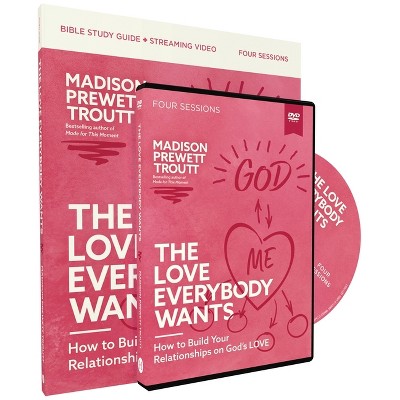 The Love Everybody Wants Study Guide with DVD - by  Madison Prewett Troutt (Paperback)