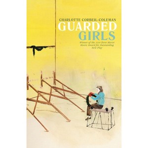 Guarded Girls - by  Charlotte Corbeil-Coleman (Paperback) - 1 of 1