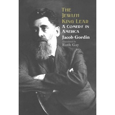 The Jewish King Lear - by  Jacob Gordin (Paperback)