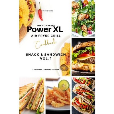 The Complete Power XL Air Fryer Grill Cookbook - (Air Fryer Cookbook) by  Elsie Tyler (Paperback)