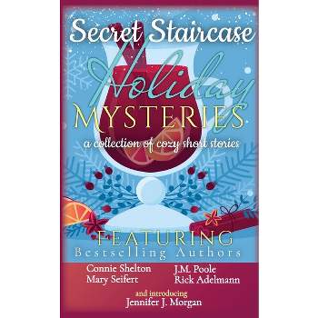 Secret Staircase Holiday Mysteries - by  Connie Shelton & J M Poole & Jennifer J Morgan (Paperback)