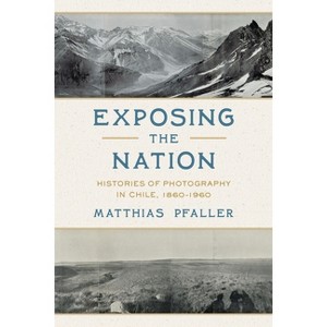 Exposing the Nation - (Illuminations) by  Matthias Pfaller (Hardcover) - 1 of 1