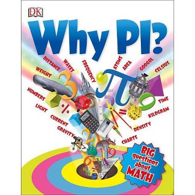 Why Pi? - (Big Questions) by  Johnny Ball (Paperback)