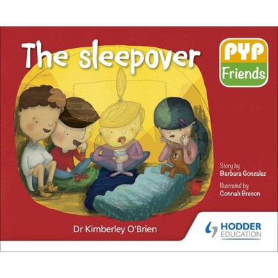 Pyp Friends: The Sleepover - by  Kimberley O'Brien (Paperback)