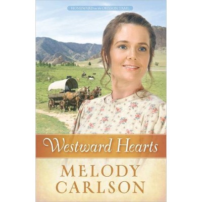 Westward Hearts, 1 - (Homeward on the Oregon Trail) by  Melody A Carlson (Paperback)