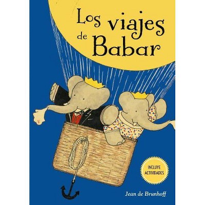 Los Viajes de Babar - by  Jean De Brunhoff (Hardcover)