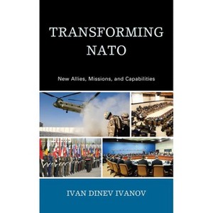 Transforming NATO - by  Ivan Dinev Ivanov (Hardcover) - 1 of 1