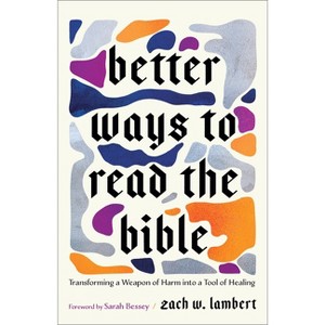 Better Ways to Read the Bible - by  Zach W Lambert (Paperback) - 1 of 1