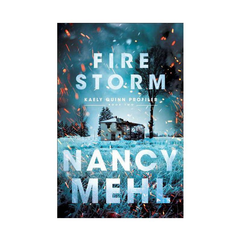 Fire Storm - (Kaely Quinn Profiler) by  Nancy Mehl (Paperback), 1 of 2