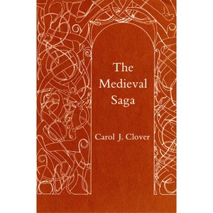 The Medieval Saga - by  Carol J Clover (Paperback) - 1 of 1