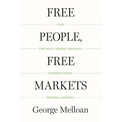 Free People, Free Markets - by  Melloan (Hardcover)