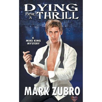 Dying for a Thrill - by  Mark Zubro (Paperback)