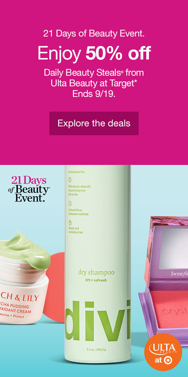 21 Days of Beauty Event. Enjoy 50% off Daily Beauty Steals® from Ulta Beauty at Target* Ends 9/19. 21 Days of Beauty >