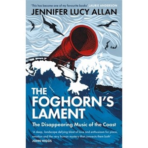 The Foghorn's Lament - by  Jennifer Lucy Allan (Paperback) - 1 of 1