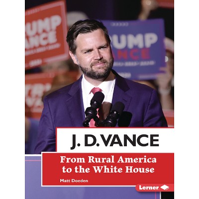 J. D. Vance - (Gateway Biographies) by  Matt Doeden (Paperback)