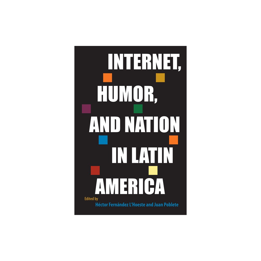 Internet, Humor, and Nation in Latin America - (Reframing Media, Technology