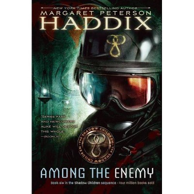 Among the Enemy, 6 - (Shadow Children) by  Margaret Peterson Haddix (Paperback)