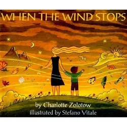 When the Wind Stops - by  Charlotte Zolotow (Paperback)
