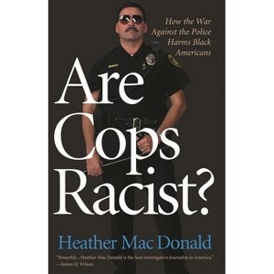 Are Cops Racist? - by  Heather MacDonald (Paperback) - 1 of 1