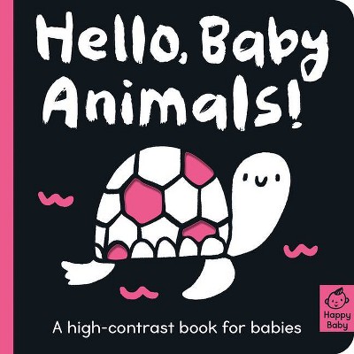 Hello Baby Animals! - (Happy Baby) by  Amelia Hepworth (Board Book)