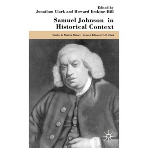 Samuel Johnson in Historical Context - (Studies in Modern History) by  J Clark & H Erskine-Hill (Hardcover) - 1 of 1
