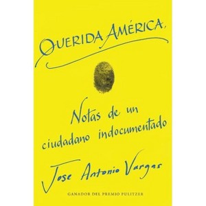 Dear America \ Querida América (Spanish Edition) - by  Jose Antonio Vargas (Paperback) - 1 of 1