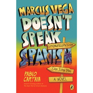 Marcus Vega Doesn't Speak Spanish - by Pablo Cartaya - 1 of 1