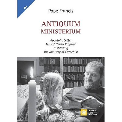 Antiquum ministerium - (Magisterium of Pope Francis) by  Pope Francis - Jorge Mario Bergoglio (Paperback)