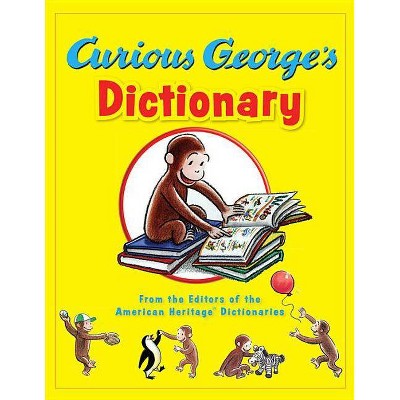 Curious George's Dictionary - by  Editors of the American Heritage Dictionaries (Hardcover)