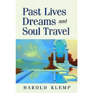 Past Lives, Dreams, and Soul Travel - 9th Edition by  Harold Klemp (Paperback) - 1 of 1