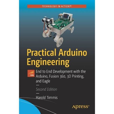 Practical Arduino Engineering - 2nd Edition by  Harold Timmis (Paperback)