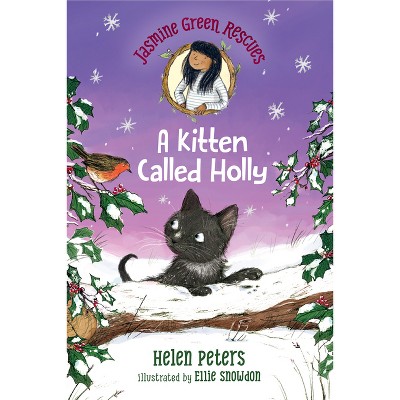 Jasmine Green Rescues: A Kitten Called Holly - by  Helen Peters (Hardcover)