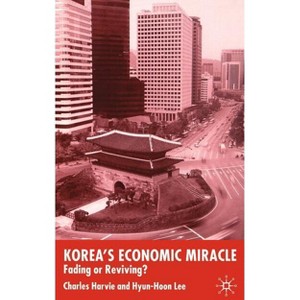Korea's Economic Miracle - by  C Harvie & Hyun-Hoon Lee (Hardcover) - 1 of 1