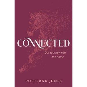 Connected - by  Portland Jones (Hardcover) - 1 of 1