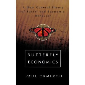 Butterfly Economics a New General Theory of Social and Economic Behavior - by  Paul Ormerod (Paperback) - 1 of 1